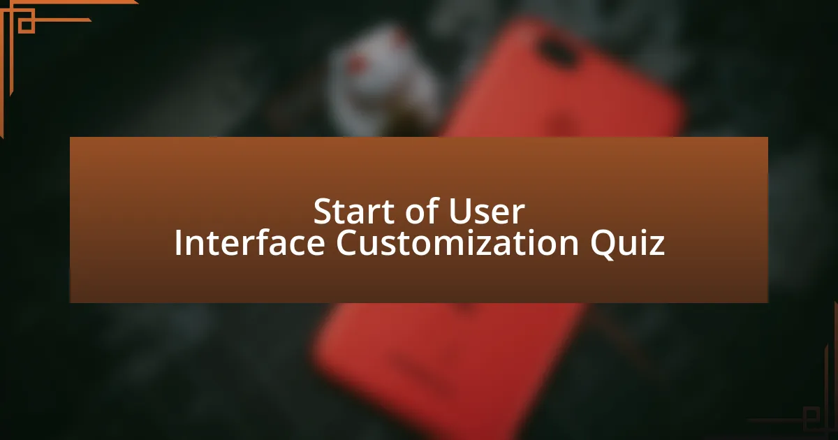 Start of User Interface Customization Quiz