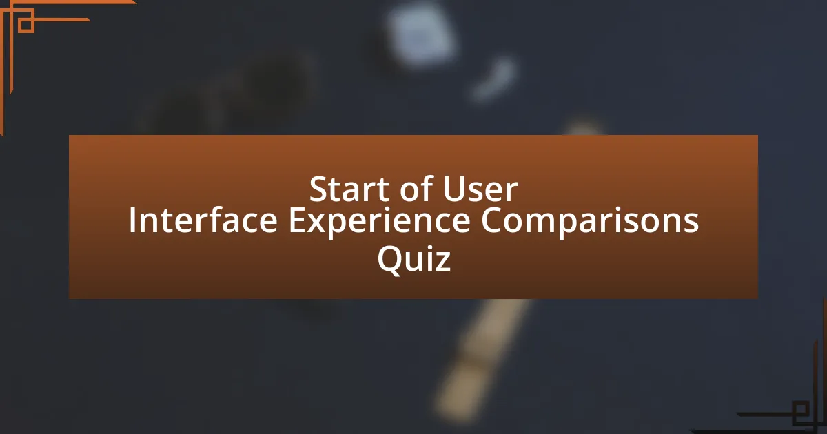 Start of User Interface Experience Comparisons Quiz