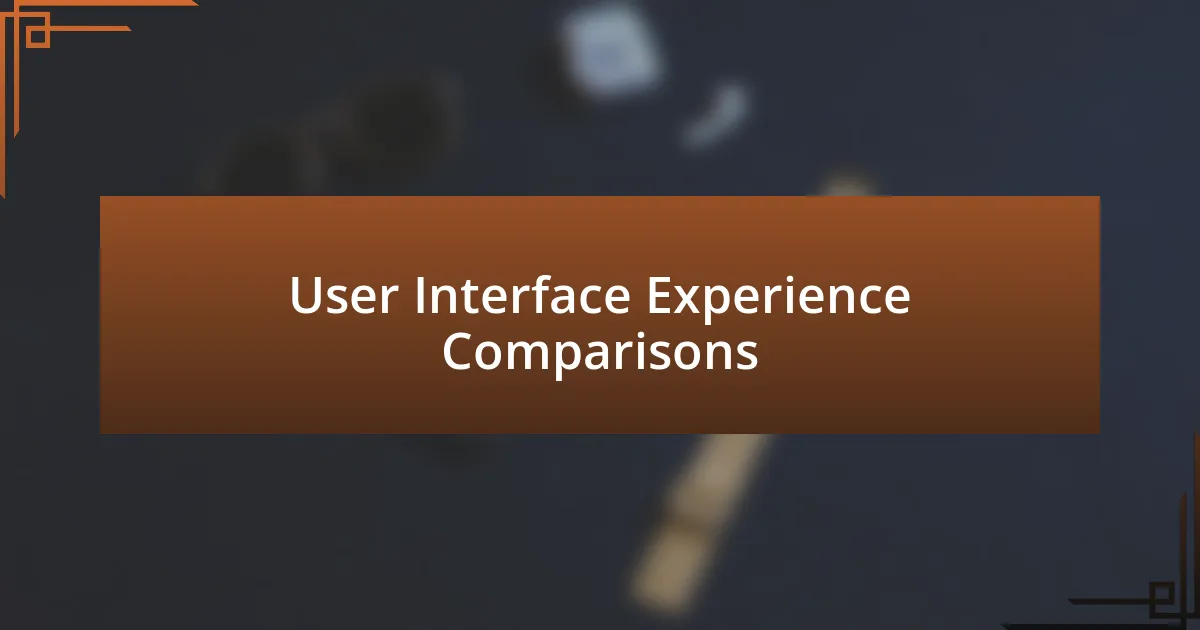 User Interface Experience Comparisons