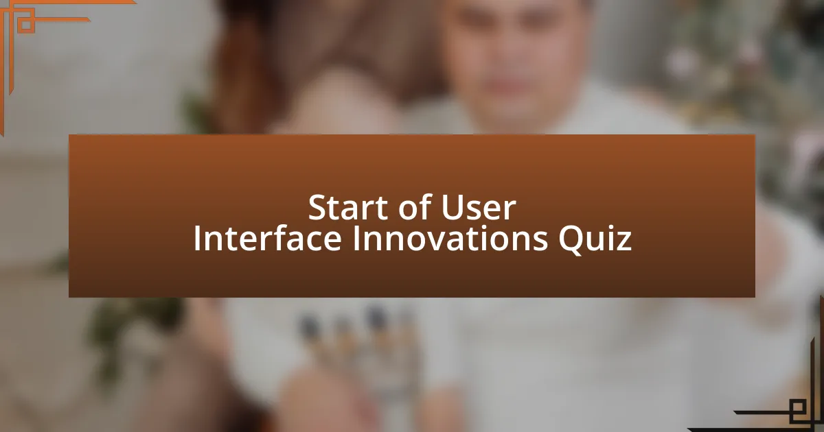 Start of User Interface Innovations Quiz