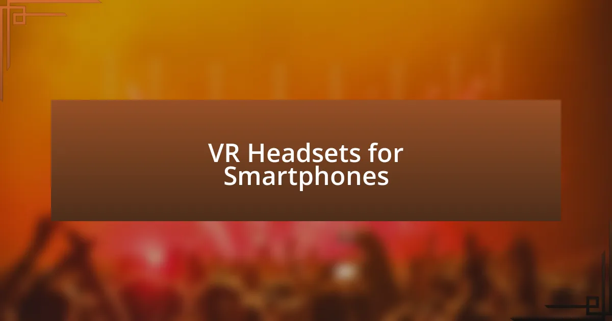 VR Headsets for Smartphones