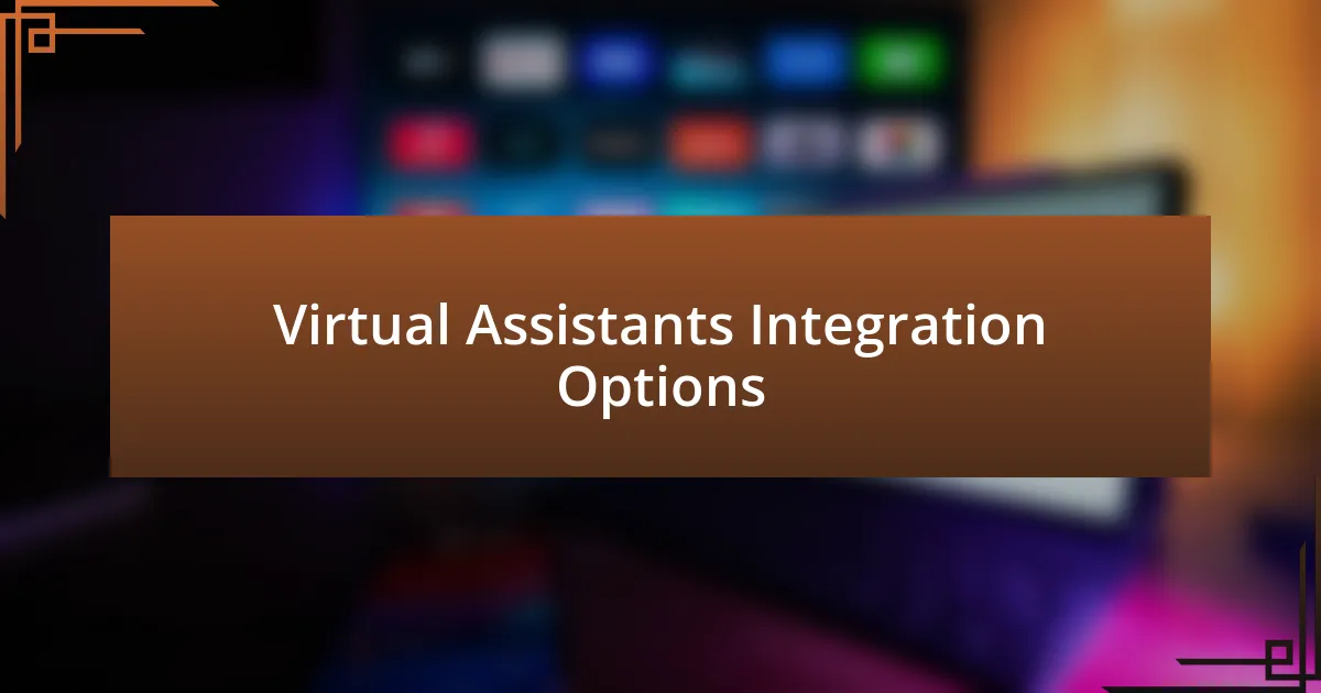 Virtual Assistants Integration Options