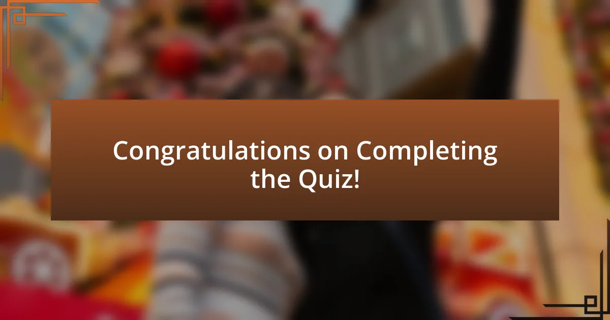 Congratulations on Completing the Quiz!