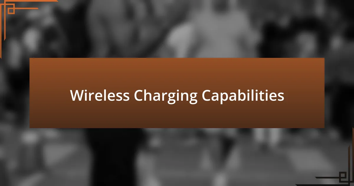 Wireless Charging Capabilities