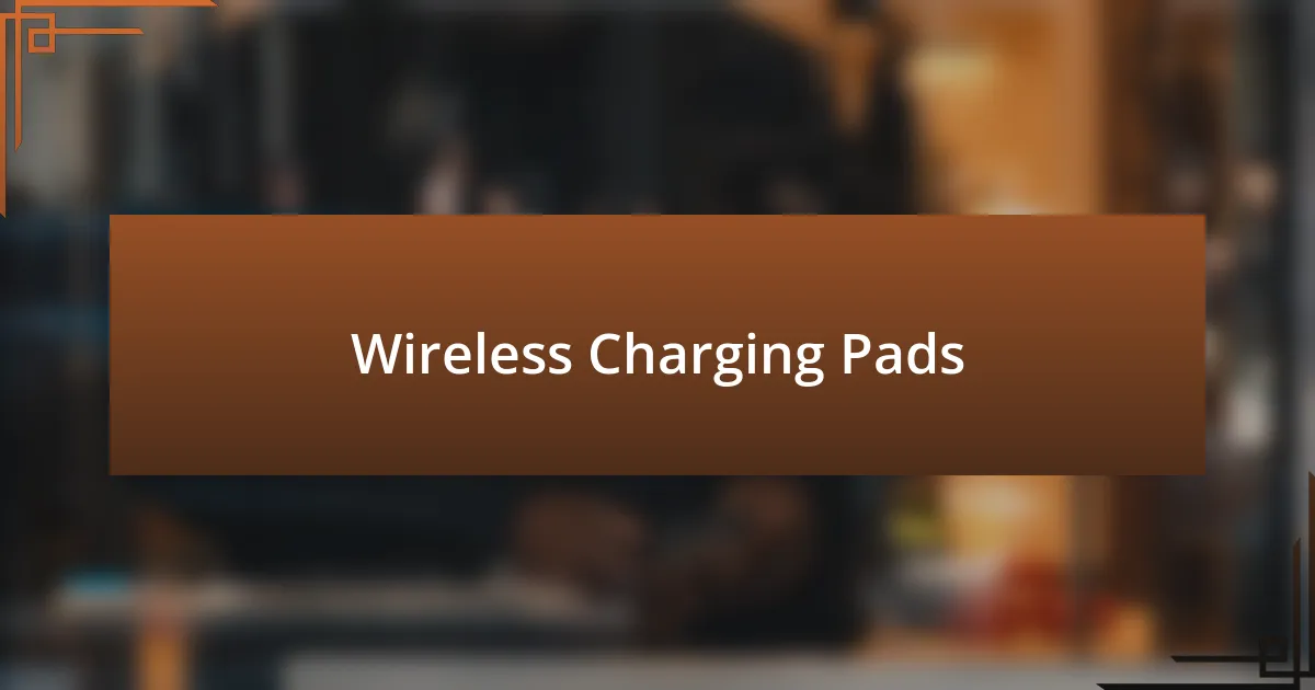 Wireless Charging Pads