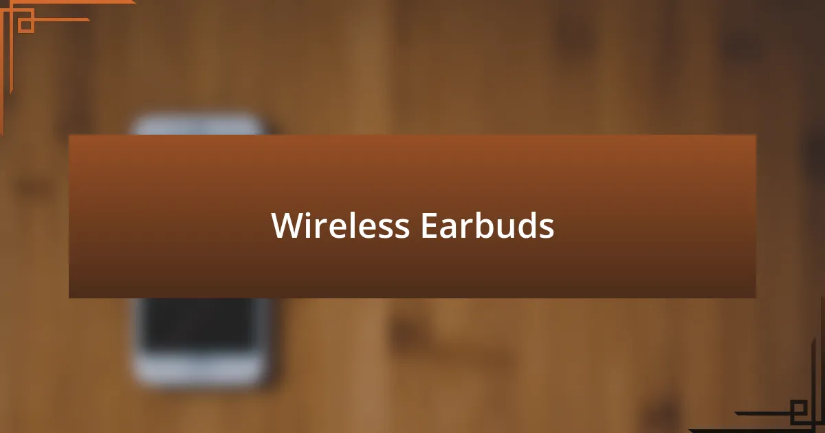 Wireless Earbuds